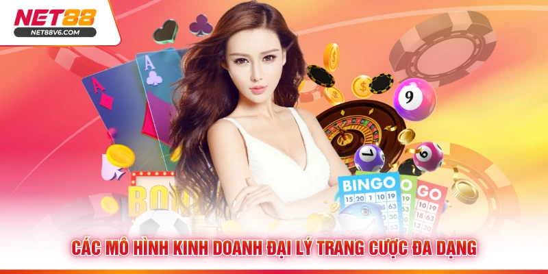 Các mô hình kinh doanh đại lý trang cược đa dạng