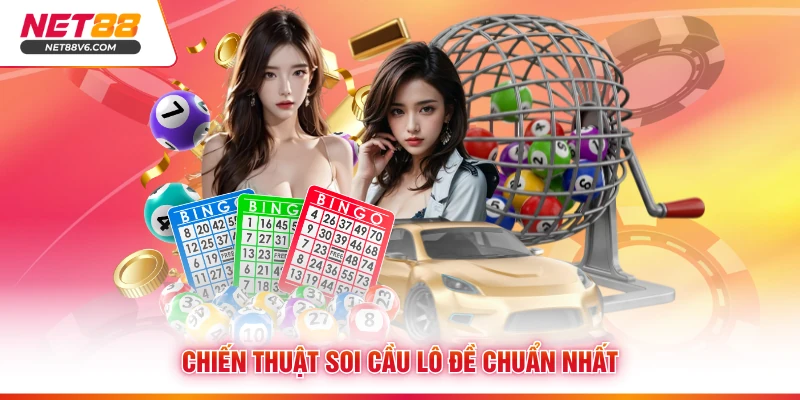 Chiến thuật soi cầu lô đề chuẩn nhất