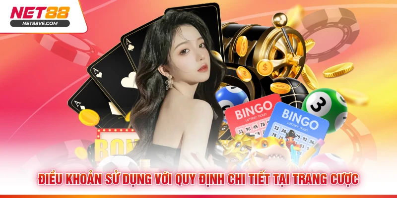 Điều khoản sử dụng với quy định chi tiết tại trang cược
