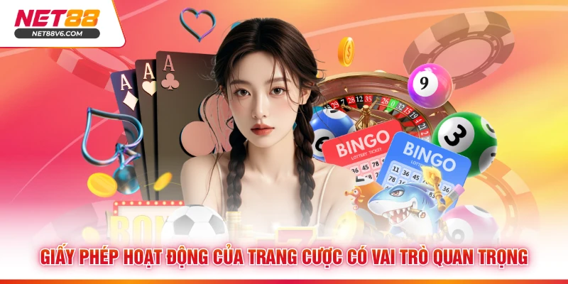 Giấy phép hoạt động của trang cược có vai trò quan trọng