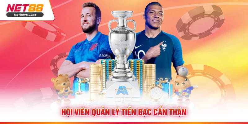 Hội viên quản lý tiền bạc cẩn thận