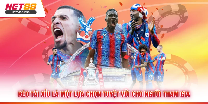 Kèo Tài Xỉu là một lựa chọn tuyệt vời cho người tham gia