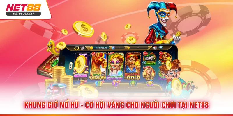 Khung Giờ Nổ Hũ