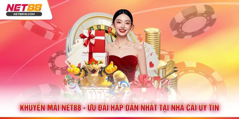 Khuyến Mãi Net88