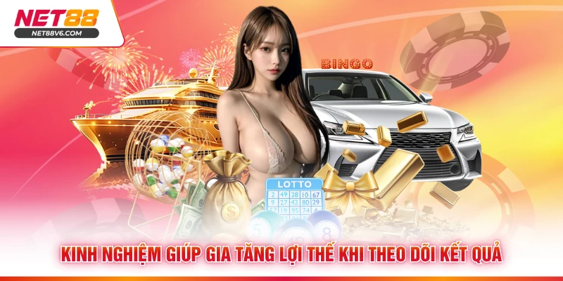 Kinh nghiệm giúp gia tăng lợi thế khi theo dõi kết quả  