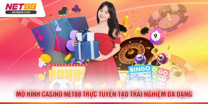 Mô hình casino Net88 trực tuyến tạo trải nghiệm đa dạng