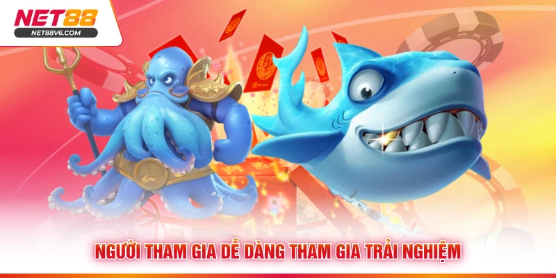 Người tham gia dễ dàng tham gia trải nghiệm