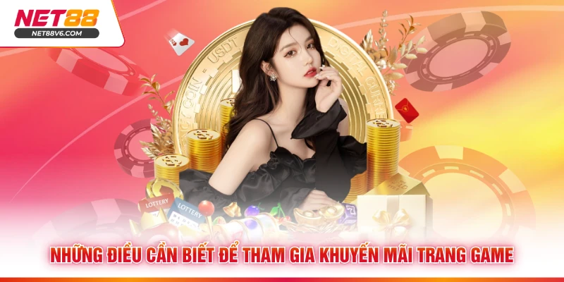 Những điều cần biết để tham gia khuyến mãi trang game 
