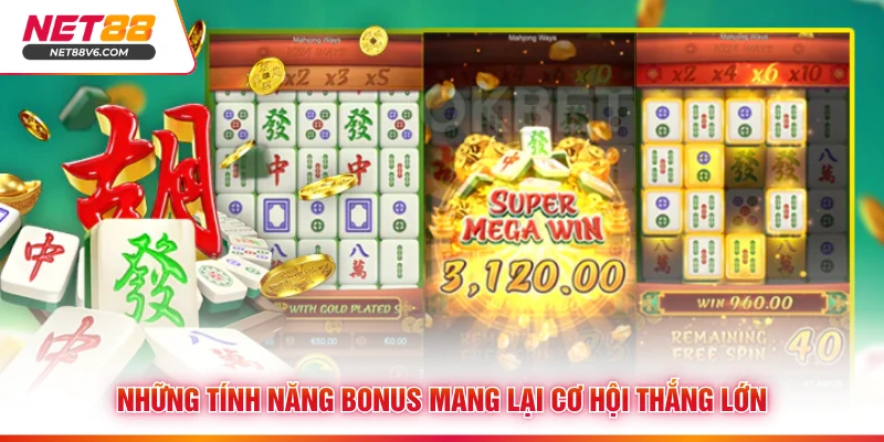 Những tính năng bonus mang lại cơ hội thắng lớn