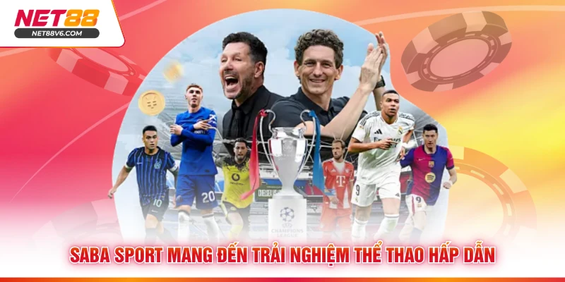 Saba Sport mang đến trải nghiệm thể thao hấp dẫn
