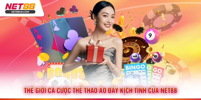 Thế giới cá cược thể thao ảo đầy kịch tính của Net88