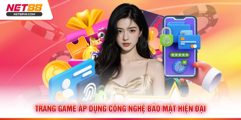 Trang game áp dụng công nghệ bảo mật hiện đại