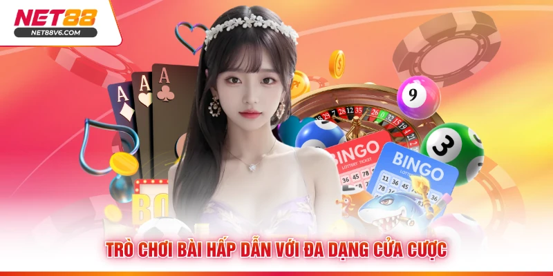 Trò chơi bài hấp dẫn với đa dạng cửa cược 