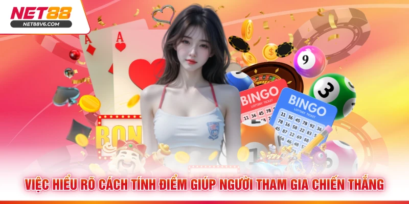 Việc hiểu rõ cách tính điểm giúp người tham gia chiến thắng